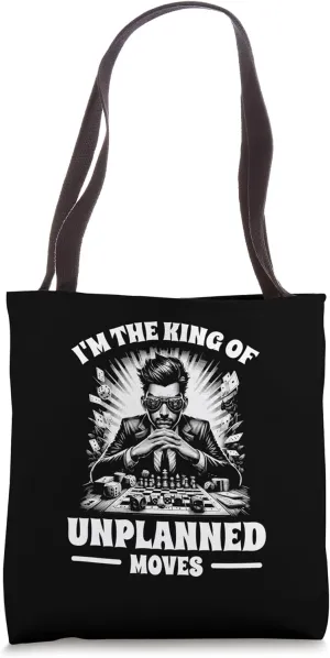 Am King of Unplanned Moves Family Games Board Fashion Tote Bag