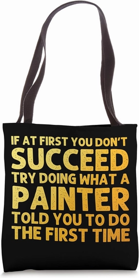 Best Painter Art For Men Women Painting Job House Painter Tote Bag