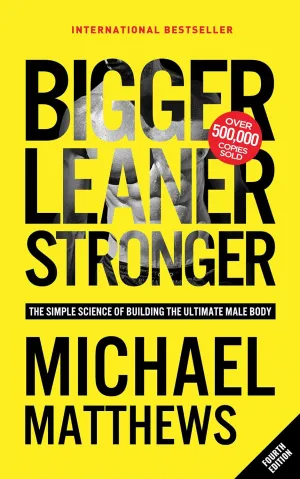 Bigger Leaner Stronger: The Simple Science of Building the Ultimate Male Body Paperback – March 10, 2023