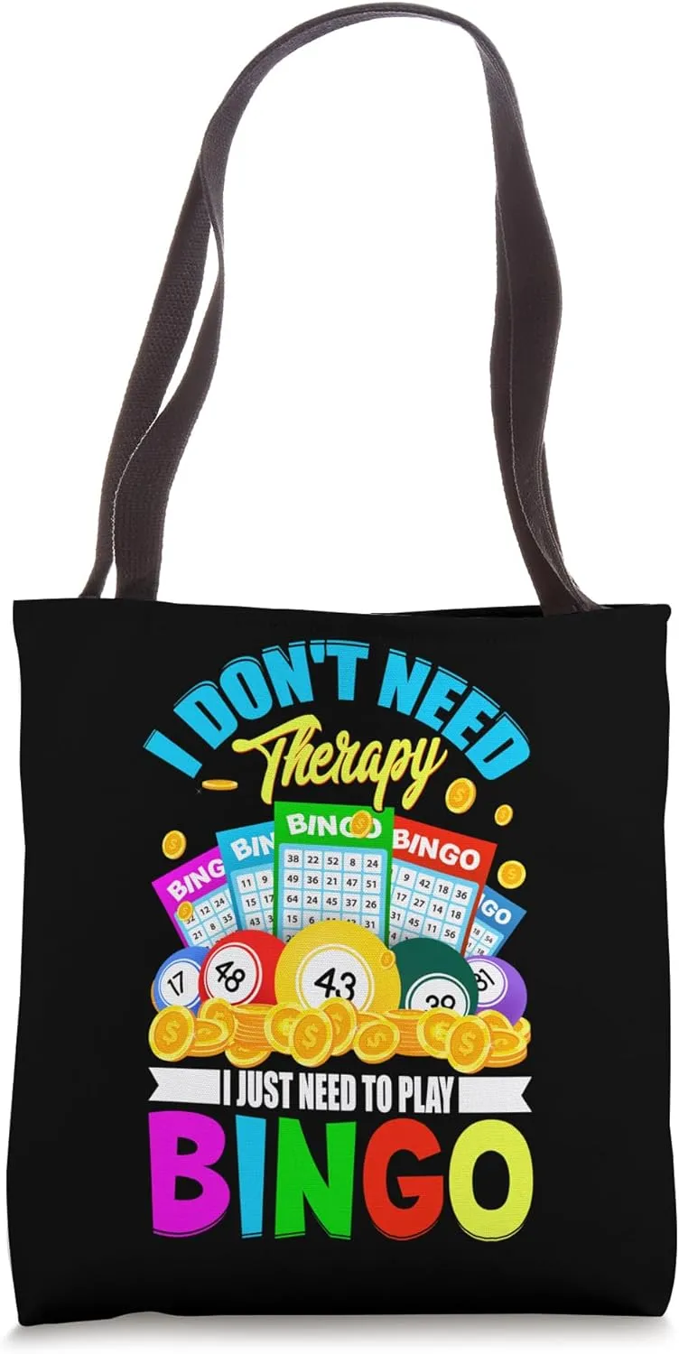 Bingo Player I Dont Need Therapy I Just Need To Play Bingo Tote Bag