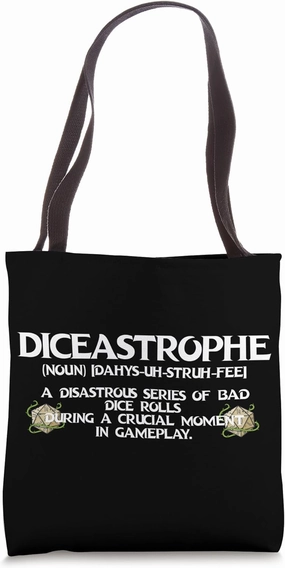 Diceastrophe a disastrous series of bad dice rolls during a Tote Bag