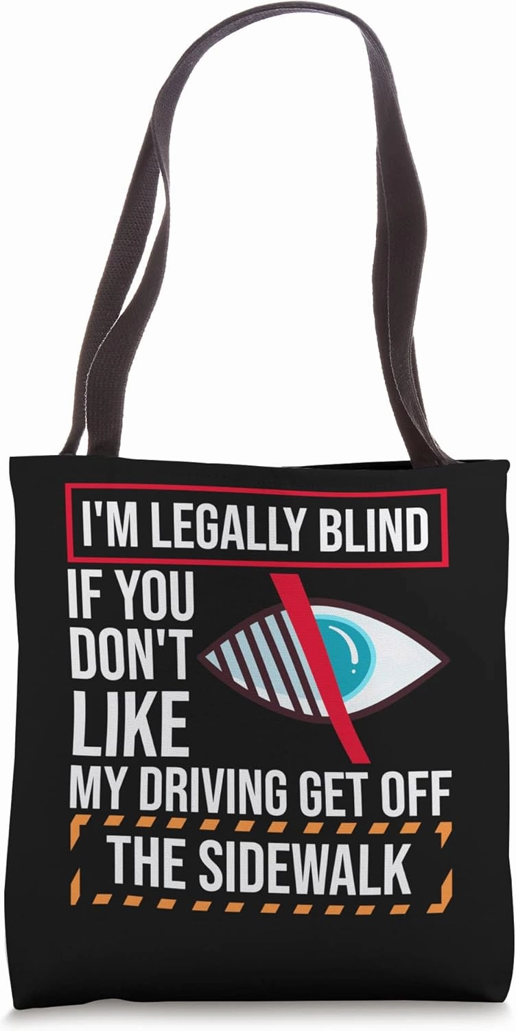 I'm Legally Blind Blindness For Blind People Tote Bag