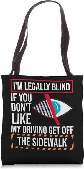 I'm Legally Blind Blindness For Blind People Tote Bag