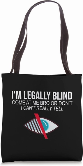 I'm Legally Blind Blindness For Blind People Tote Bag