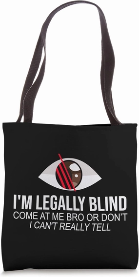 I'm Legally Blind Blindness Gift For Blind People Tote Bag