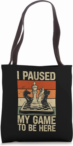 I paused my game to be here Chess piece Tote Bag
