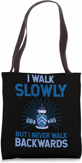 I Walk Slowly But I Never Walk Backwards, Chess Saying Tote Bag