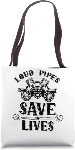 Loud Pipes Save Lives Exhausts Car Garage Tools Mechanic Tote Bag