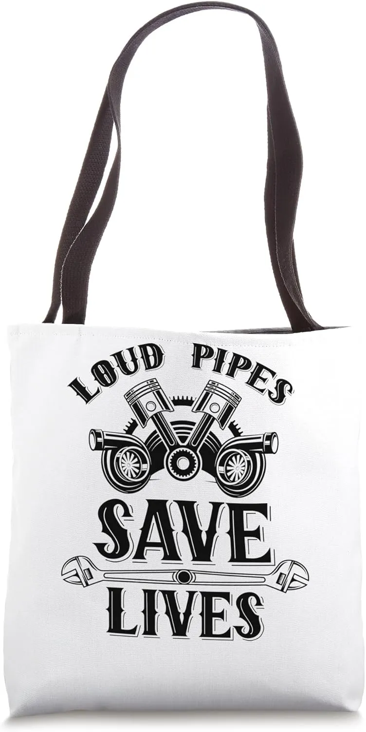 Loud Pipes Save Lives Exhausts Car Garage Tools Mechanic Tote Bag