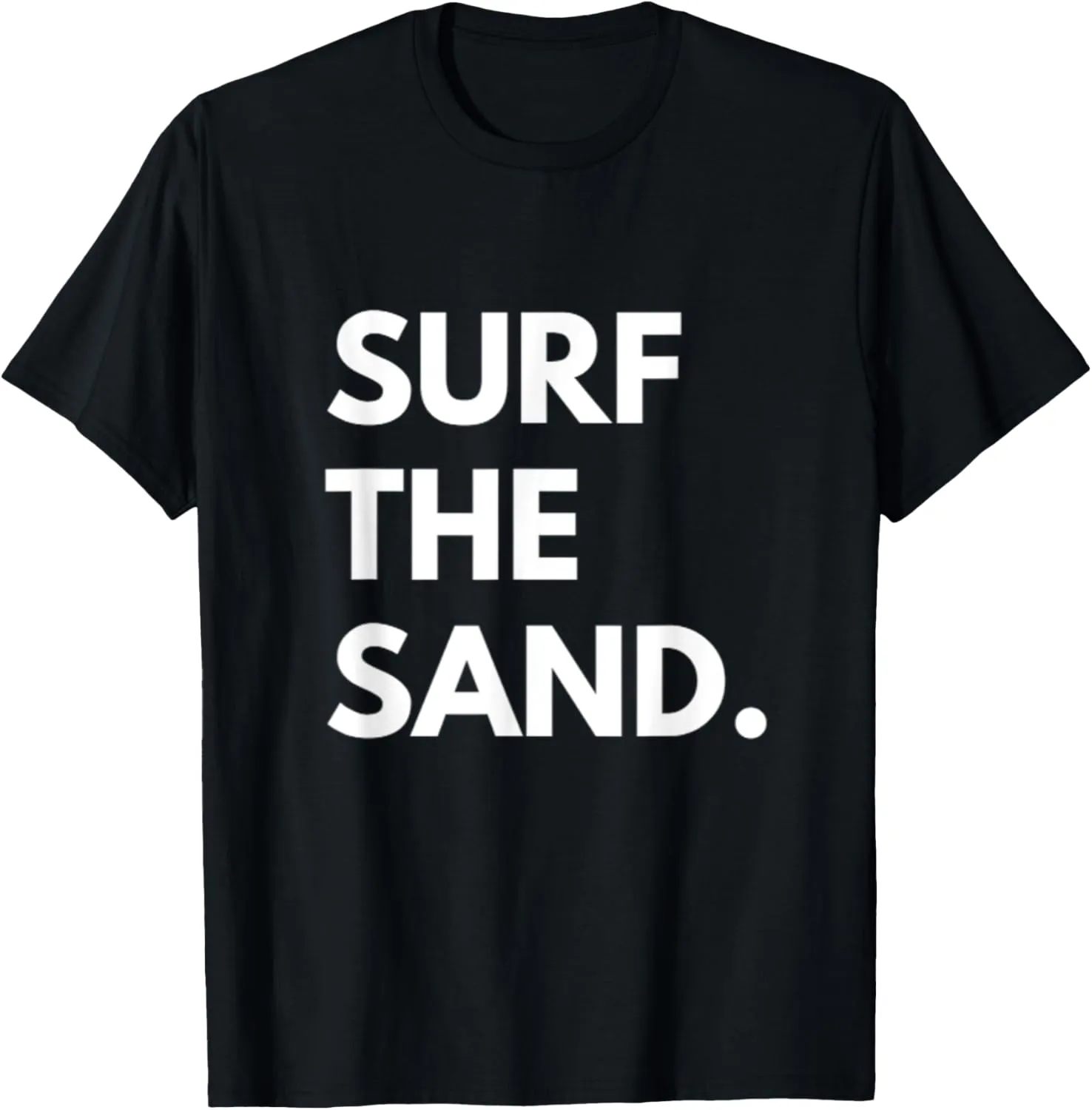 sandboarding, dune sledding, surfing, skiing T-Shirt