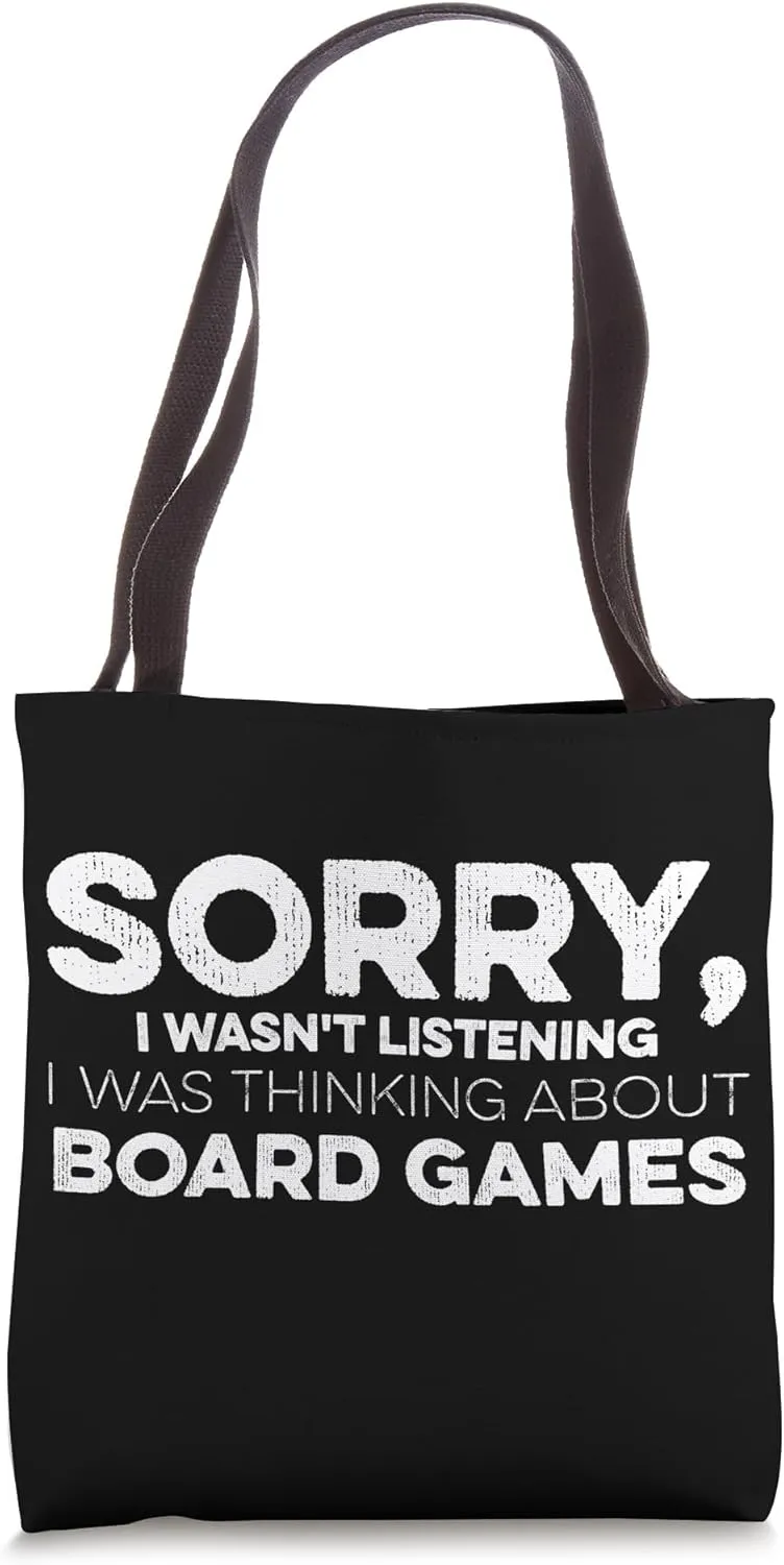 Sorry I Wasn't Listening I Was Thinking About Board Games Tote Bag