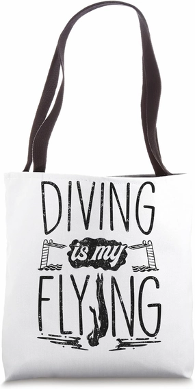 Springboard Diving Platform Diver Diving Is My Flying Tote Bag