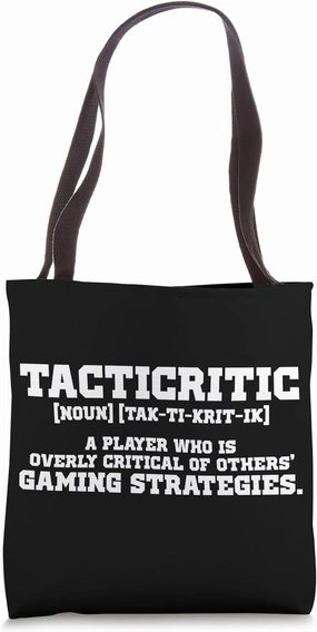 Tacticritic a player who is overly critical of others gaming Tote Bag