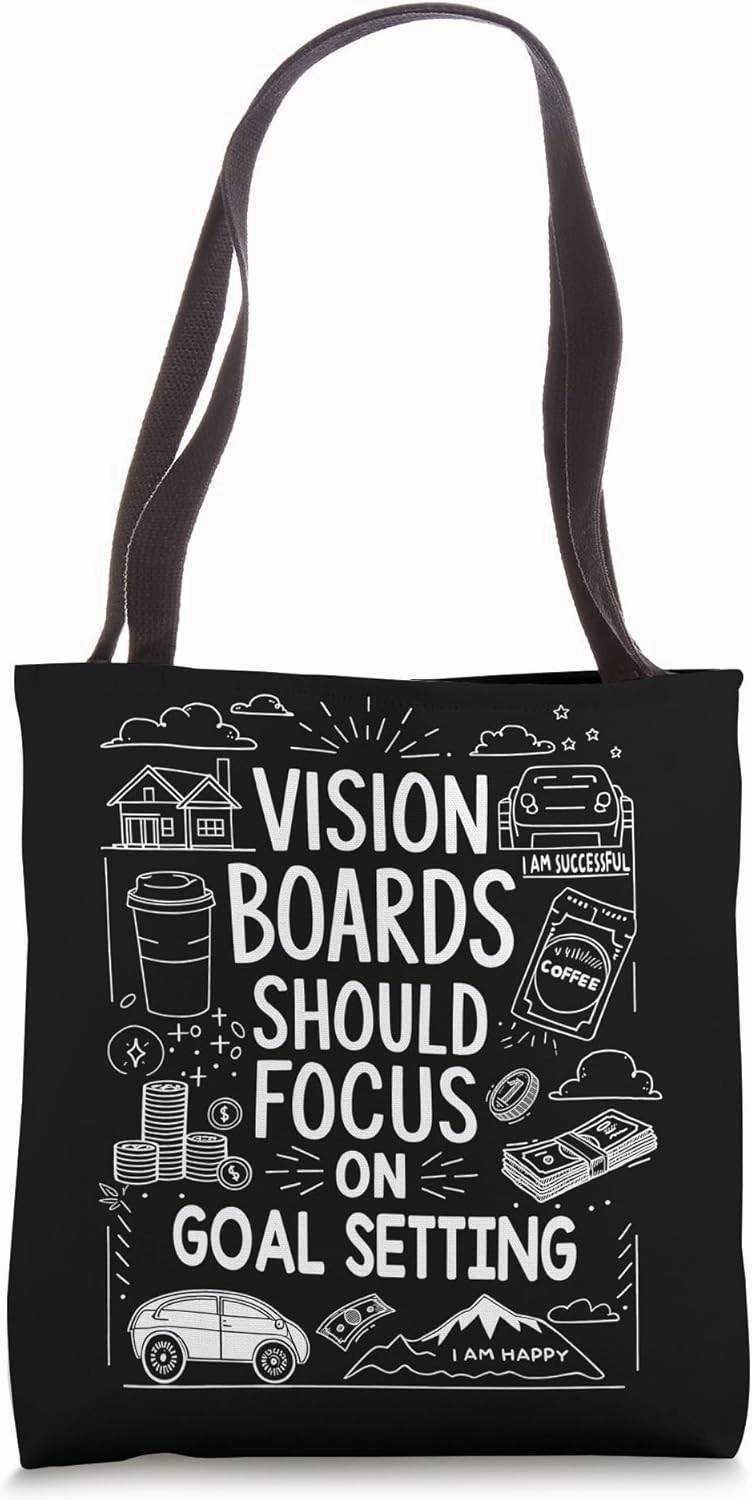Vision Boards Should Focus On Goal Setting Tote Bag